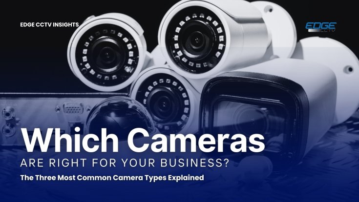Which Cameras Are Right For Your Business?